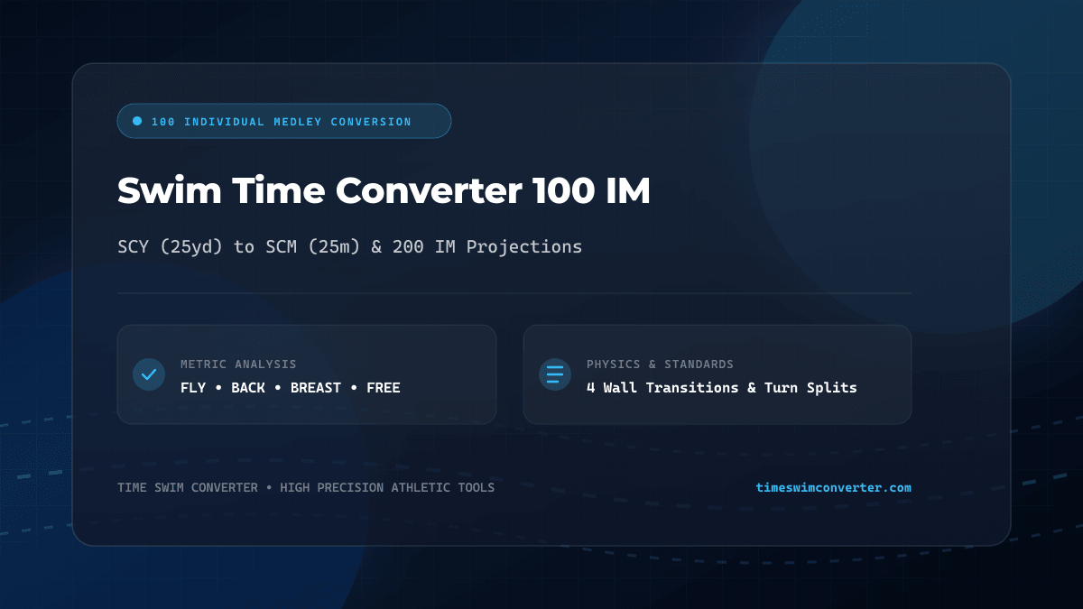 Swim Time Converter 100 IM: SCY to SCM & 200 IM Split Conversion Guide